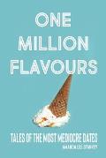 One Million Flavours: Tales of The Most Mediocre Dates