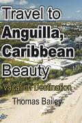 Travel to Anguilla, Caribbean Beauty: Vacation Destination
