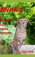 Minka: Die Abenteuer einer jungen Gepardin