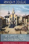 A Little Girl in Old Boston (Esprios Classics)