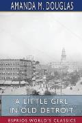 A Little Girl in Old Detroit (Esprios Classics)