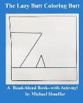The Lazy-Butt Coloring Butt: A Read-Aloud Book--with Activity!