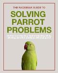 The Facebeak Guide to Solving Parrot Problems