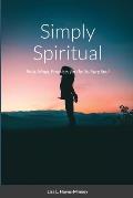Simply Spiritual: Basic Magic Practices for the Solitary Soul