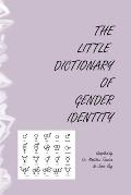The Little Dictionary Of Gender Identity