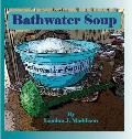 Bathwater Soup: By London J. Maddison