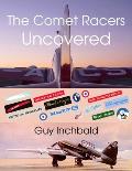 The Comet Racers Uncovered
