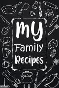 My Family Recipes: Adult Blank Lined Diary Notebook, Write in Your Best Family Recipes, Food Recipes Notebook, Recipe and Cooking Gifts
