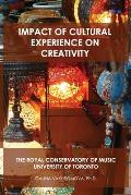 Impact of Cultural Experience on Creativity: The Royal Conservatory of Music University of Toronto