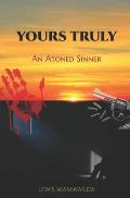 Yours Truly: An Atoned Sinner