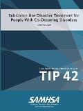 Substance Use Disorder Treatment for People With Co-Occurring Disorders (Treatment Improvement Protocol) TIP 42 (Updated March 2020)