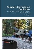 Campers Companion Cookbook: Simple, Delicious Recipes For Cooking Under the Stars