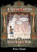 A Spear Carrier in Search of a Role