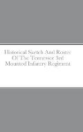 Historical Sketch And Roster Of The Tennessee 3rd Mounted Infantry Regiment