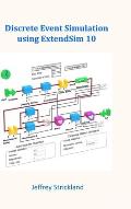 Discrete Event Simulation Using ExtendSim 10