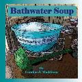 Bathwater Soup: By London J. Maddison