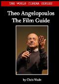 World Cinema Series: Theo Angelopoulos The Film Guide