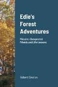 Edie's Forest Adventures: Miracles, Unexpected Friends and Life Lessons