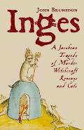Inges: A Jacobean Tragedy of Murder, Witchcraft, Revenge & Cats