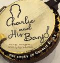 Charlie & His Banjo: The Story of Charlie Poole