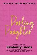 Darling Daughter: Advice From Mothers