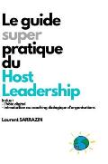 HOST LEADERSHIP - Le Guide Super Pratique (EDITION DE LUXE)