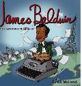 James Baldwin: A Broadstrokes Biography