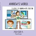 Andrew's World: I Love to Brush My Teeth!