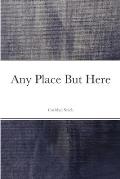 Any Place But Here