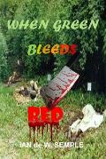 When Green Bleeds Red