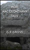 More Mac Criomthann Tales: Being a second collection of tales concerning an ancient druid