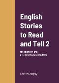 English Stories to Read and Tell 2: for beginner and pre-intermediate students
