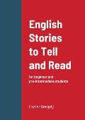English Stories to Tell and Read: for beginner and pre-intermediate students