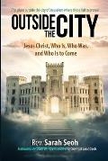 Outside the City: Jesus Christ, Who Is, Who Was, and Who Is to Come
