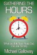 Gathering the Hours: What the Bible Says About God, Time, and Eternity