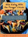 Wild Eating With The Forager Chicks