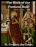 The Book of the Pastoral Rule: A Modern Rendering