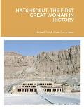 Hatshepsut: The First Great Woman in History