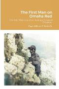 The First Man on Omaha Red: The War Memoirs of an Artillery Forward Observer