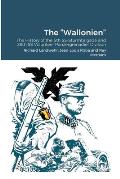 The Wallonien: The History of the 5th SS-Sturmbrigade and 28th SS Volunteer Panzergrenadier Division