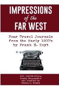 IMPRESSIONS of the FAR WEST: Four Travel Journals from the Early 1900's