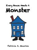 Every House Needs a Monster