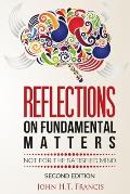 Reflections on Fundamental Matters: Not for the Satisfied Mind