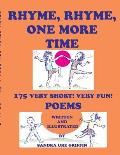 Rhyme, Rhyme, One More Time: 175 Very Short! Very Fun! Poems