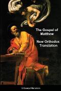 The Gospel of Matthew New Orthodox Translation By St George Monastery