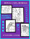 Dogs, Cats, Horses & All God's Critters: Family Coloring Book