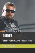 Gunner: Steel Patriots MC - Book Five