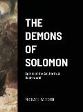 The Demons of Solomon: Spirits of the Air, Earth, & Underworld