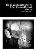 Na de zuidwesterstorm / After the southwest storm: Hannie Rouweler