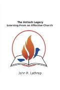The Antioch Legacy: Learning From An Effective Church